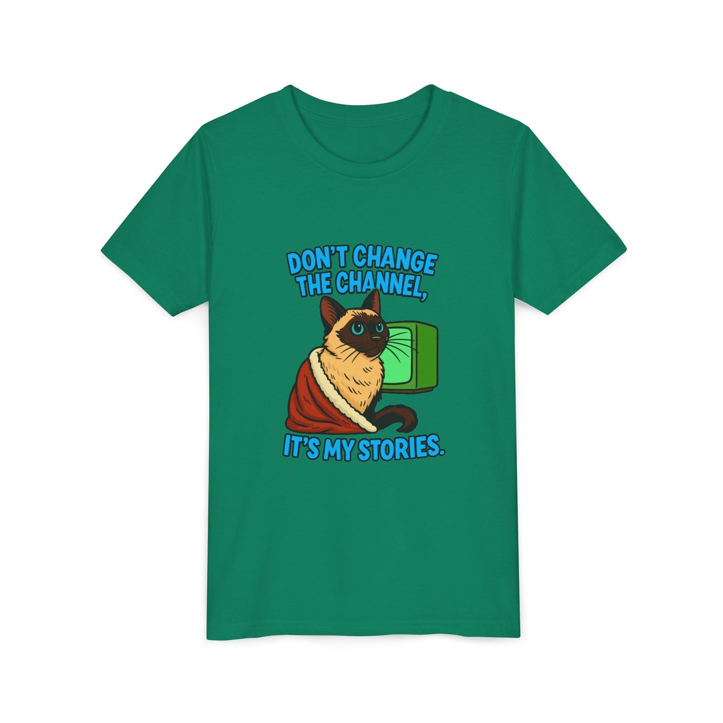 Sassy Cat Youth Tee - "Don’t Change the Channel, It’s My Stories"
