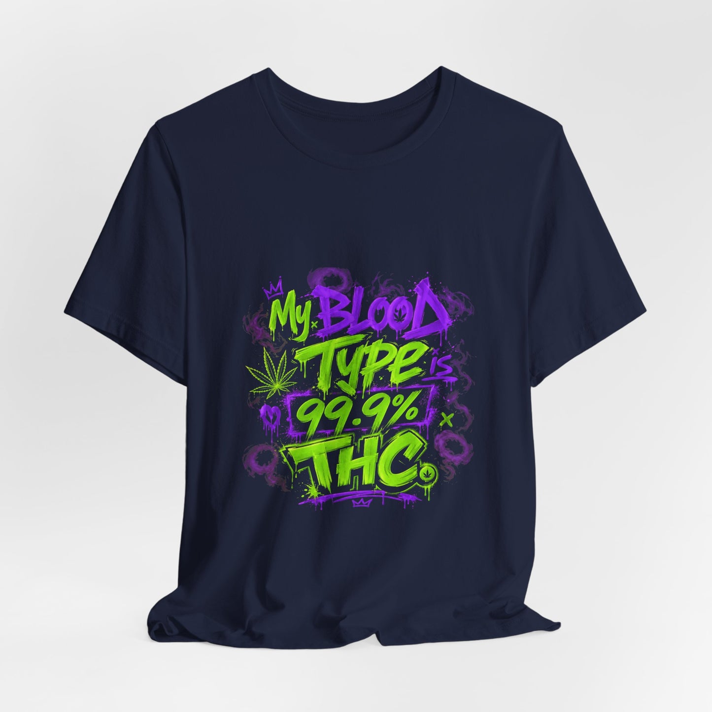 My Blood Type is 99.9% THC Graffiti Shirt | Neon Stoner Streetwear Tee | Funny Cannabis Graphic T-Shirt