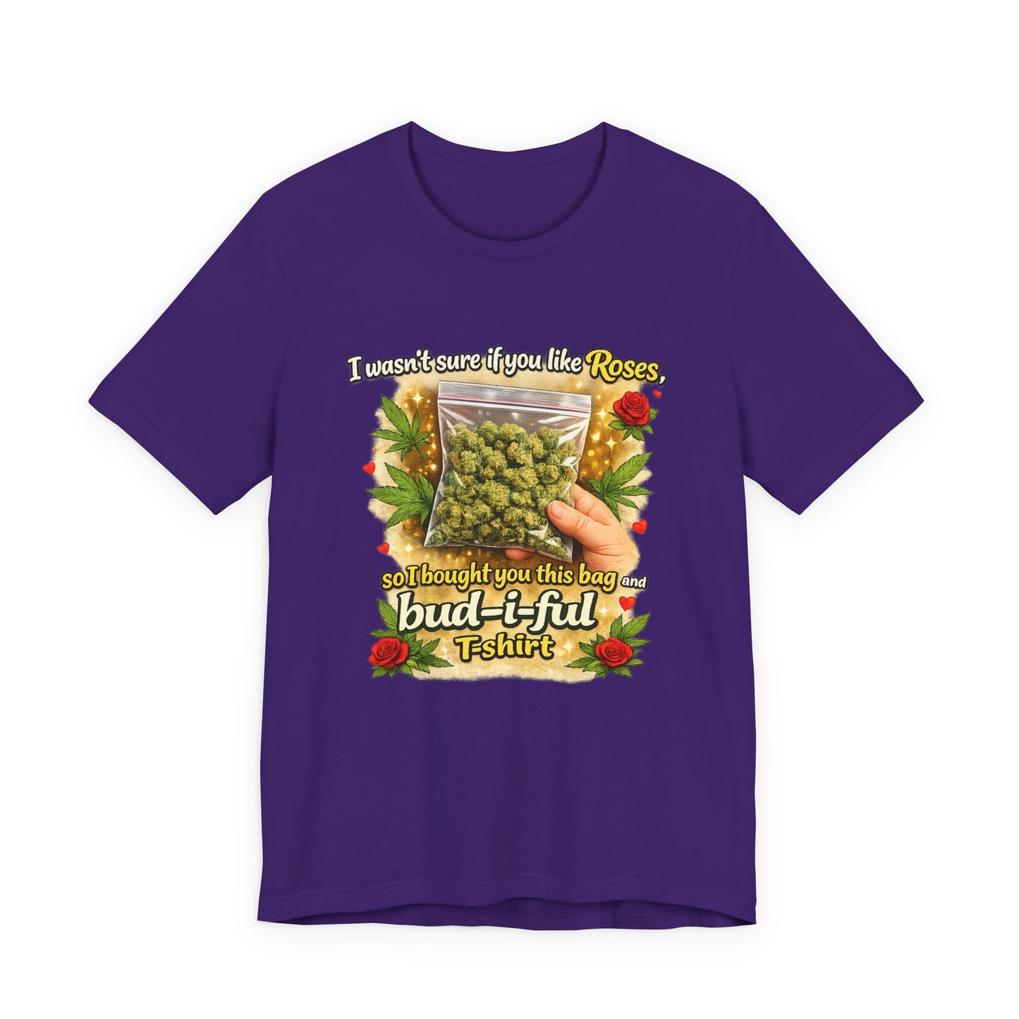 Bud-i-ful Cannabis Valentine T-Shirt – Funny Weed Gift, Roses & Buds Graphic Tee