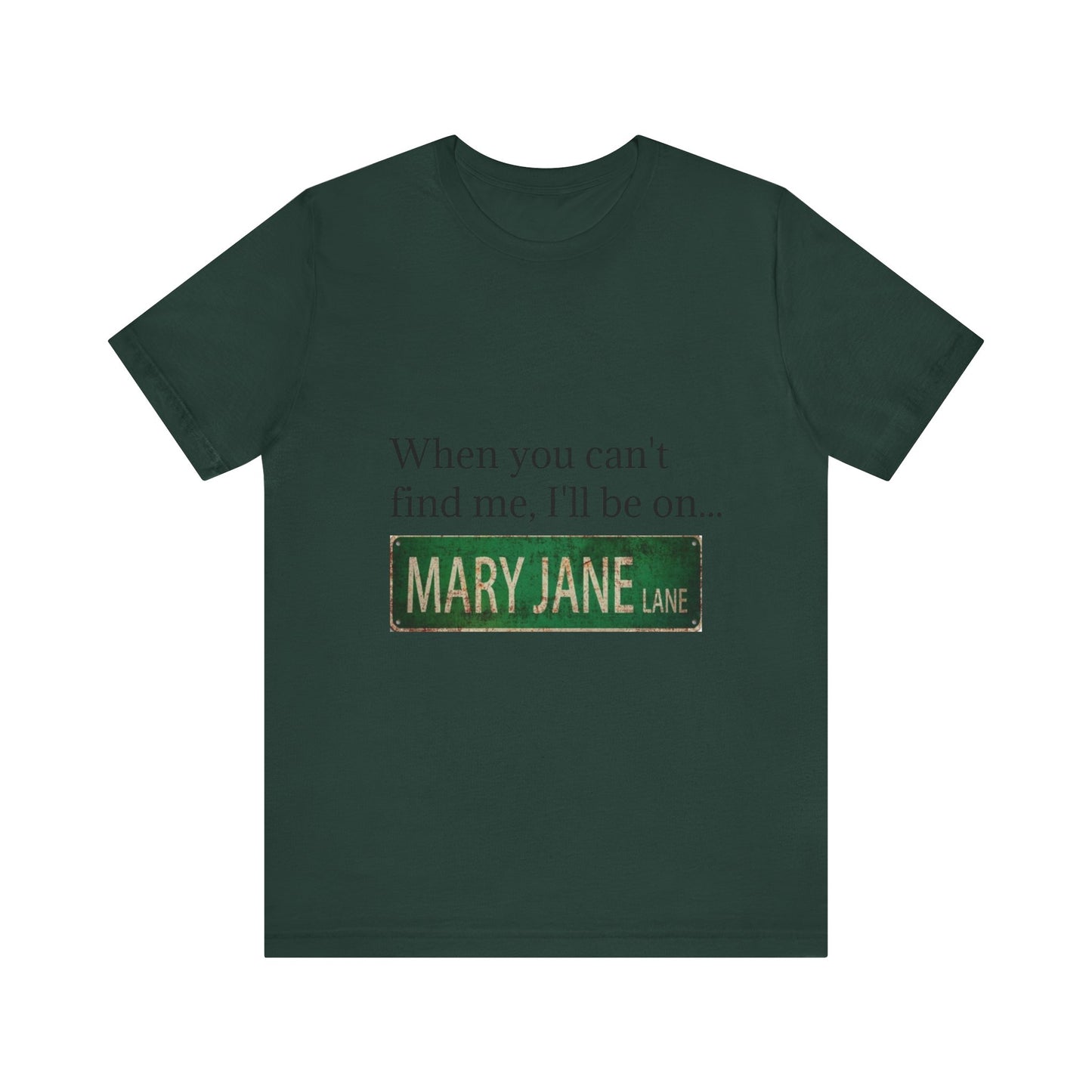 Personalized Mary Jane Lane Tee, Casual Unisex Short Sleeve T-Shirt for Home Lovers, Unique Gift for Housewarming, Birthday, Fun [...]-Mary Jane 2025