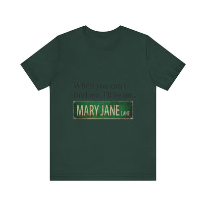 Personalized Mary Jane Lane Tee, Casual Unisex Short Sleeve T-Shirt for Home Lovers, Unique Gift for Housewarming, Birthday, Fun [...]-Mary Jane 2025