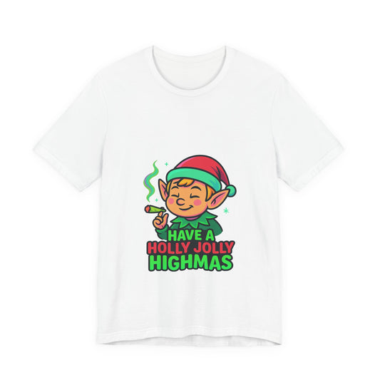 Have a Holly Jolly Highmas T-Shirt — Funny Christmas Elf Holiday Tee