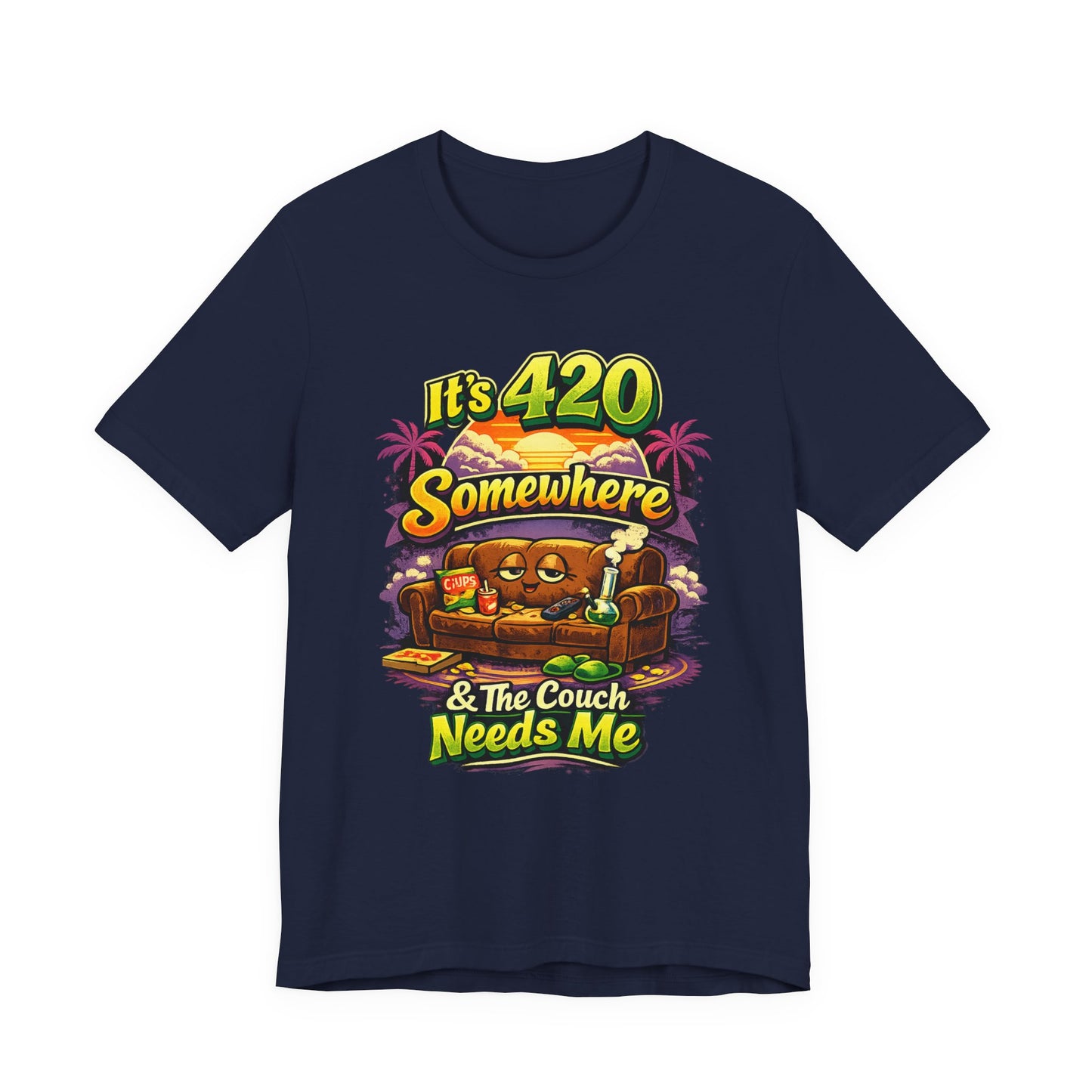 It’s 420 Somewhere & The Couch Needs Me | Funny Chill Vibes Graphic Tee