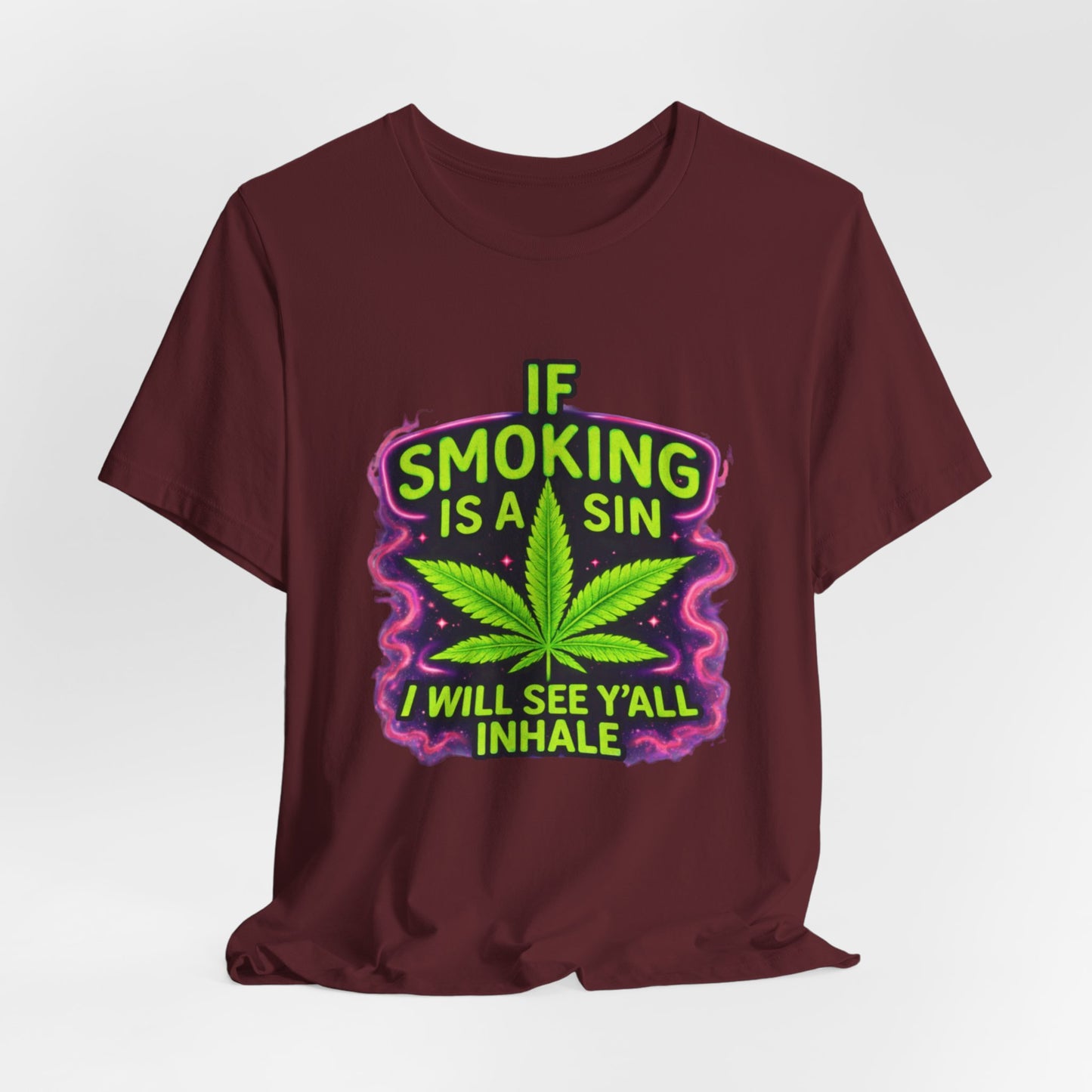 If Smoking Is A Sin I’ll See Y’all Inhale Shirt | Funny Stoner Tee