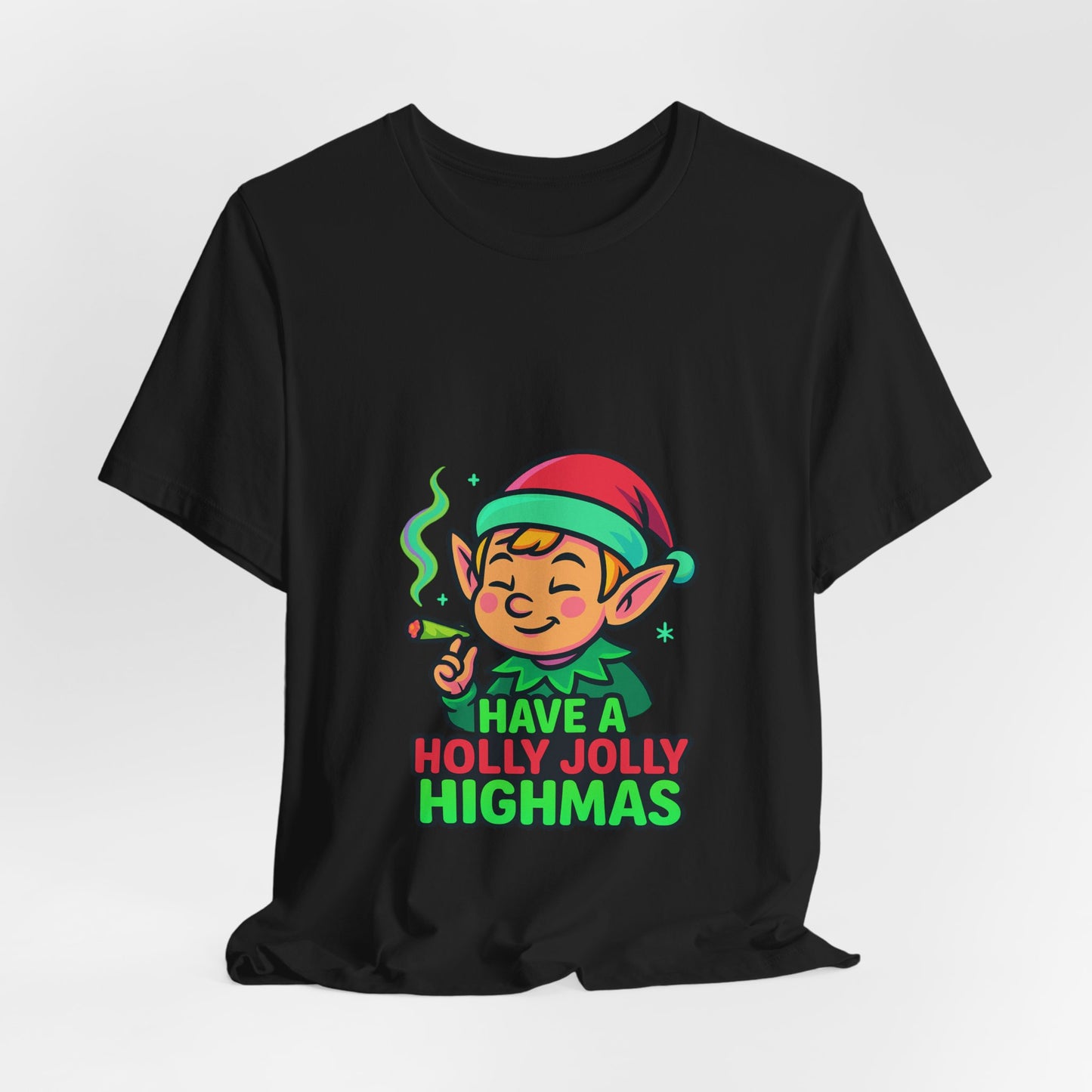 Have a Holly Jolly Highmas T-Shirt — Funny Christmas Elf Holiday Tee