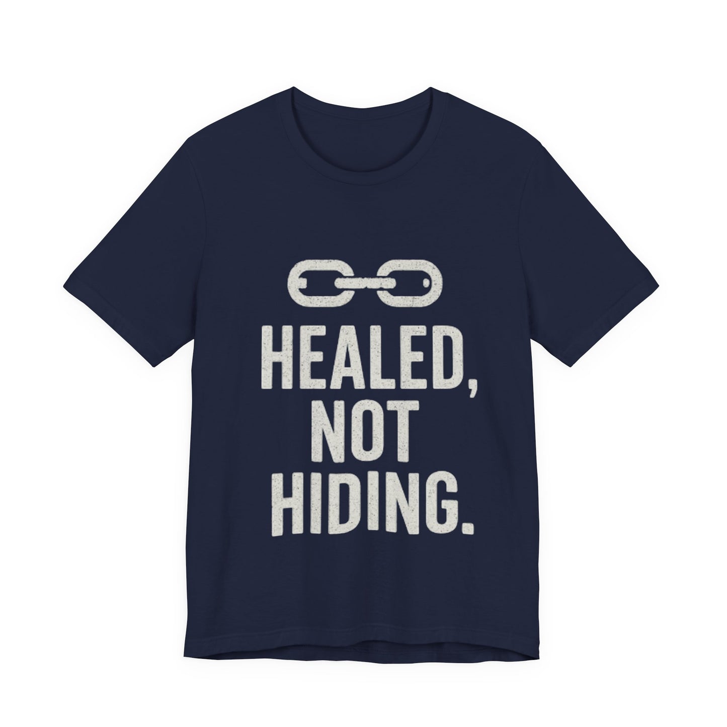 Healed Not Hiding Unisex Tee - Empowerment Shirt, Motivational Gift, Casual Outfit, Mental Health Awareness, Recovery Motivation-Mary Jane 2025