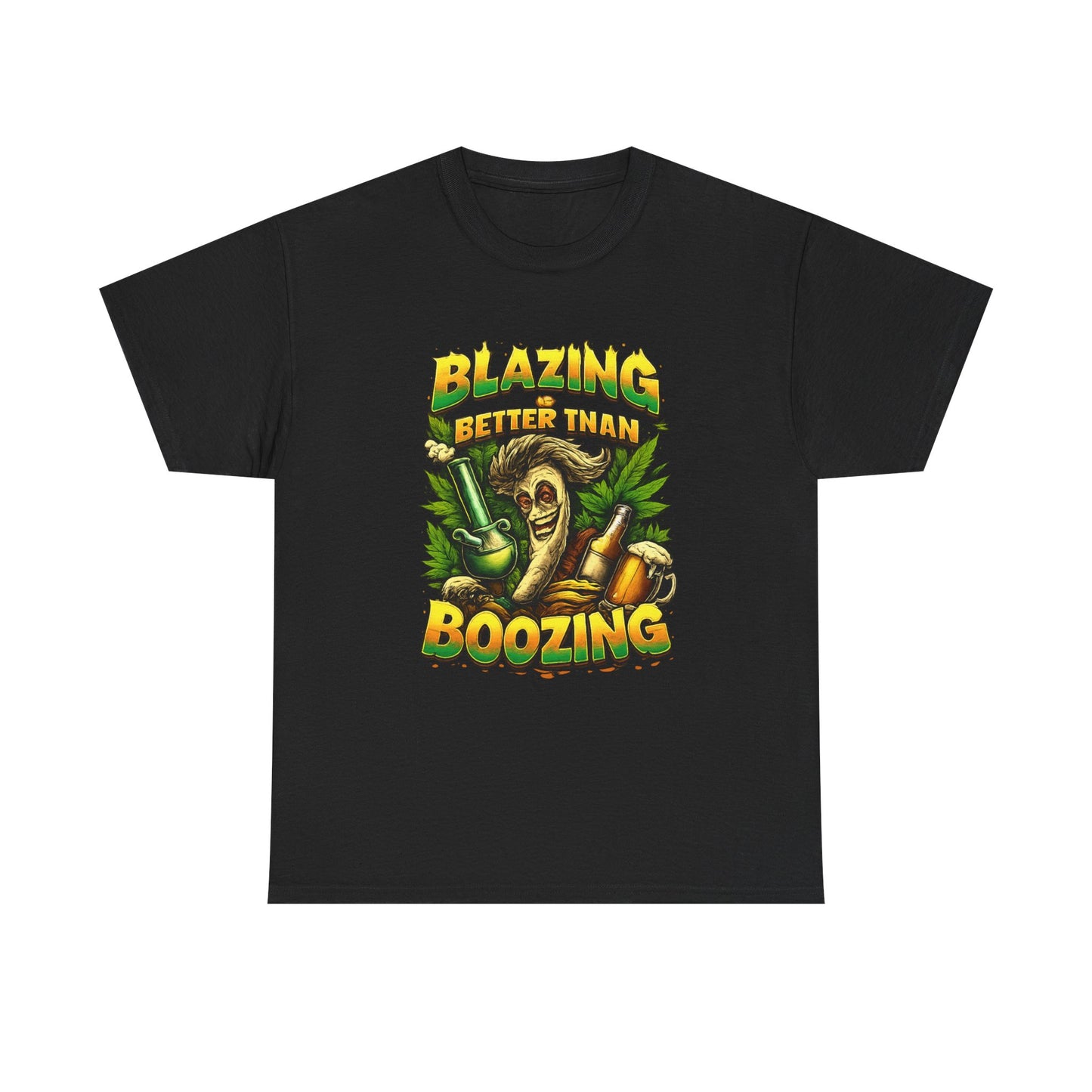 Blazing Is Better Than Boozing Shirt | Funny Cannabis Graphic Tee | 420 Streetwear Unisex T-Shirt