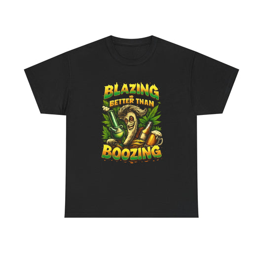 Blazing Is Better Than Boozing Shirt | Funny Cannabis Graphic Tee | 420 Streetwear Unisex T-Shirt