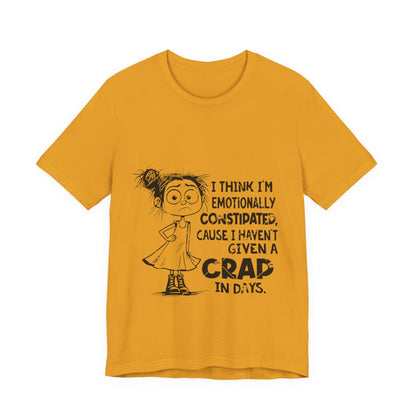 Emotionally Constipated Short Sleeve Tee