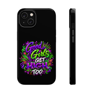 Good Girls Get High Too Magnetic Phone Case Printify
