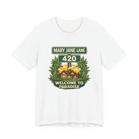 Mary Jane Lane 420 Graphic Tee – Welcome to Paradise Cannabis Street Sign Shirt