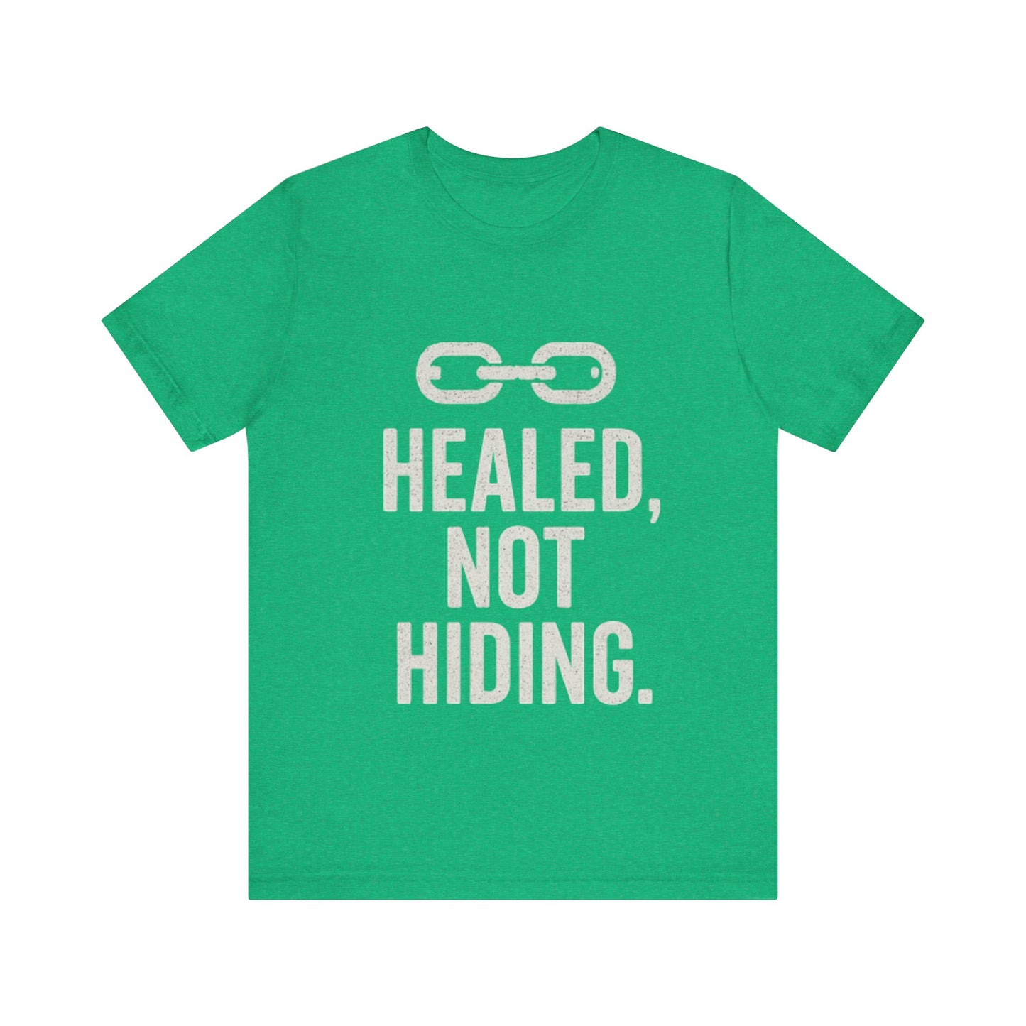 Healed Not Hiding Unisex Tee - Empowerment Shirt, Motivational Gift, Casual Outfit, Mental Health Awareness, Recovery Motivation-Mary Jane 2025
