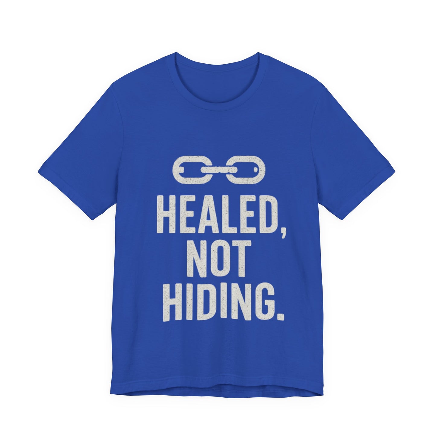 Healed Not Hiding Unisex Tee - Empowerment Shirt, Motivational Gift, Casual Outfit, Mental Health Awareness, Recovery Motivation-Mary Jane 2025