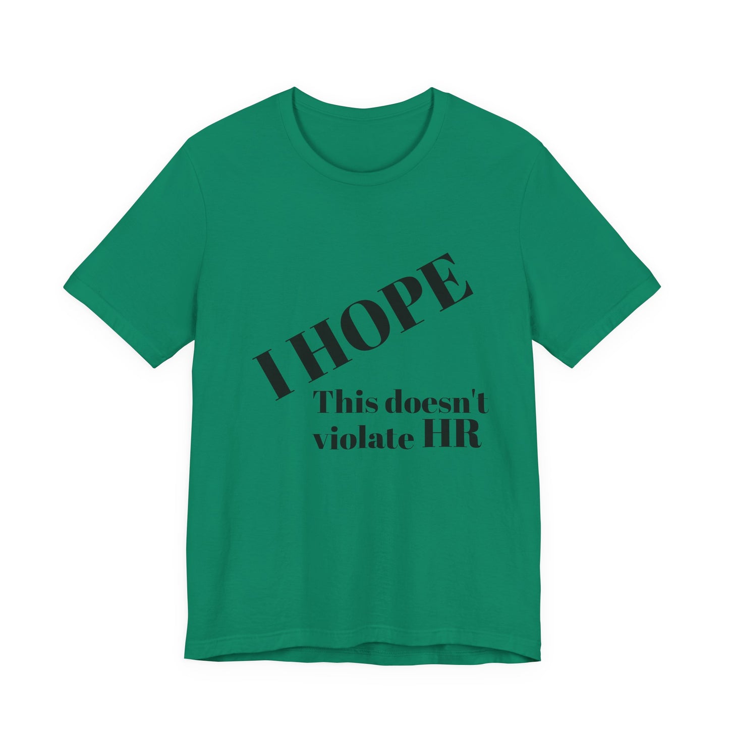 T-Shirt — "I HOPE This Doesn't Violate HR" Funny Office Statement Tee