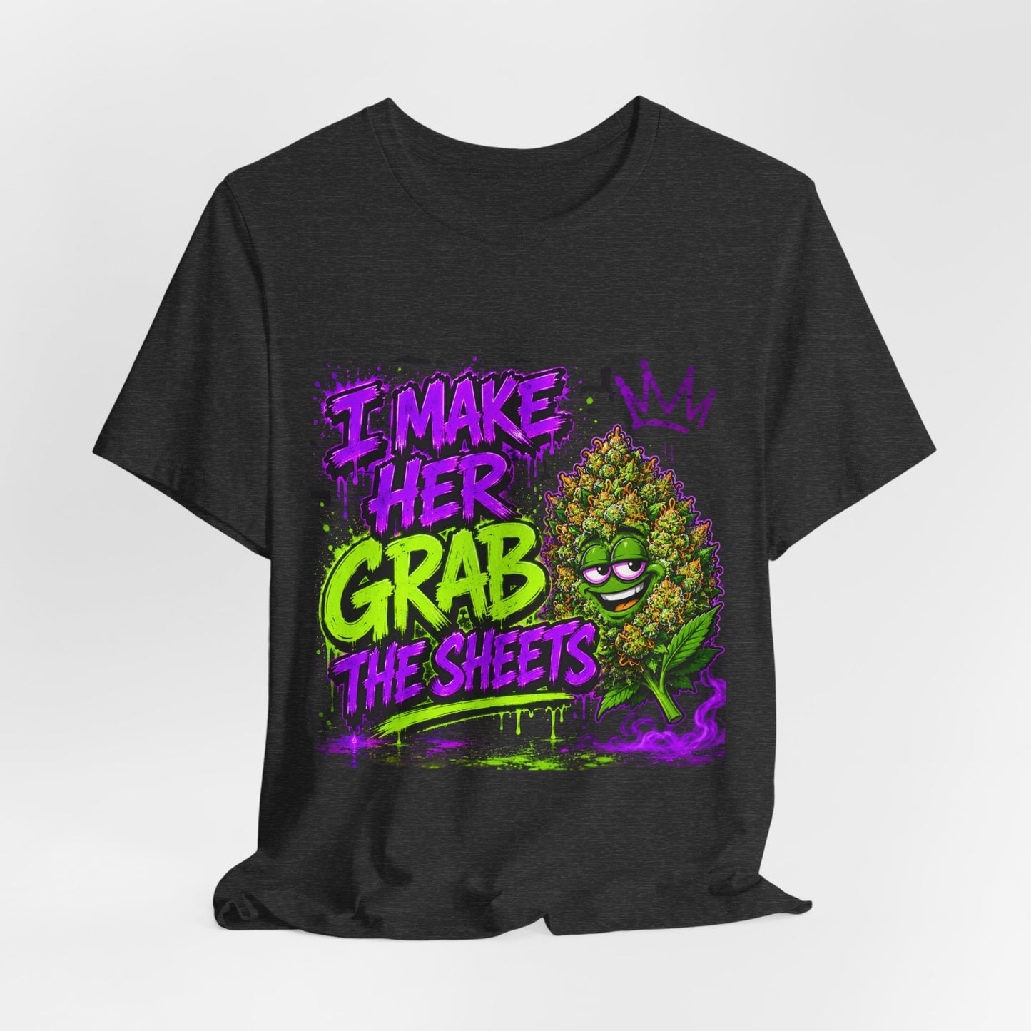 I Make Her Grab the Sheets Funny Stoner Cartoon Weed Graphic Tee