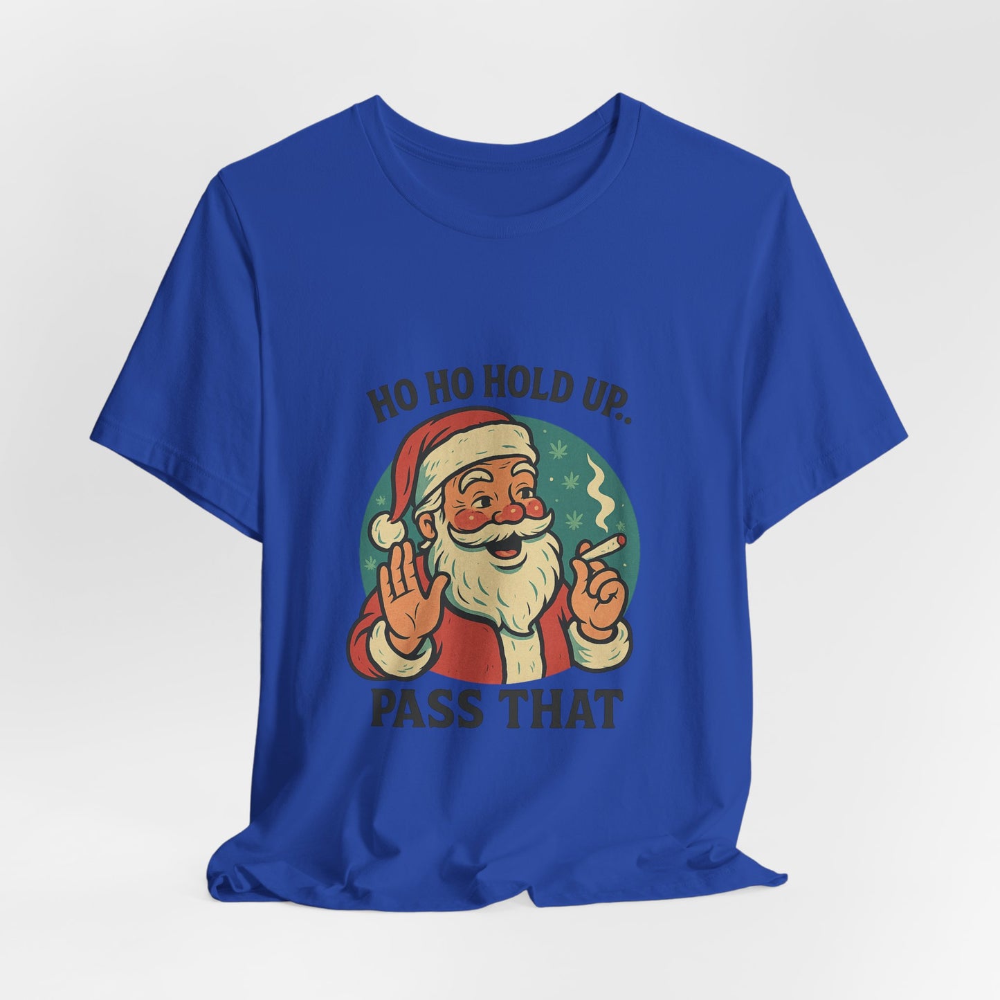 Santa Graphic Tee — "Ho Ho Hold Up, Pass That" Christmas T‑Shirt