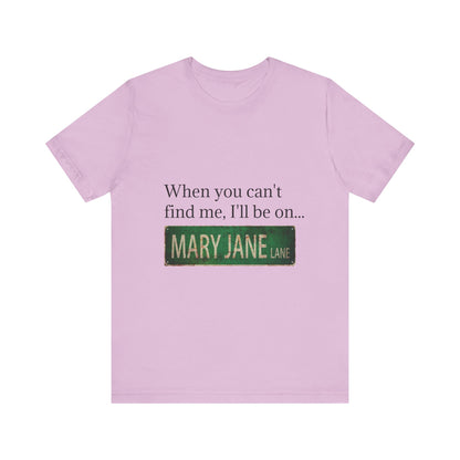 Personalized Mary Jane Lane Tee, Casual Unisex Short Sleeve T-Shirt for Home Lovers, Unique Gift for Housewarming, Birthday, Fun [...]-Mary Jane 2025