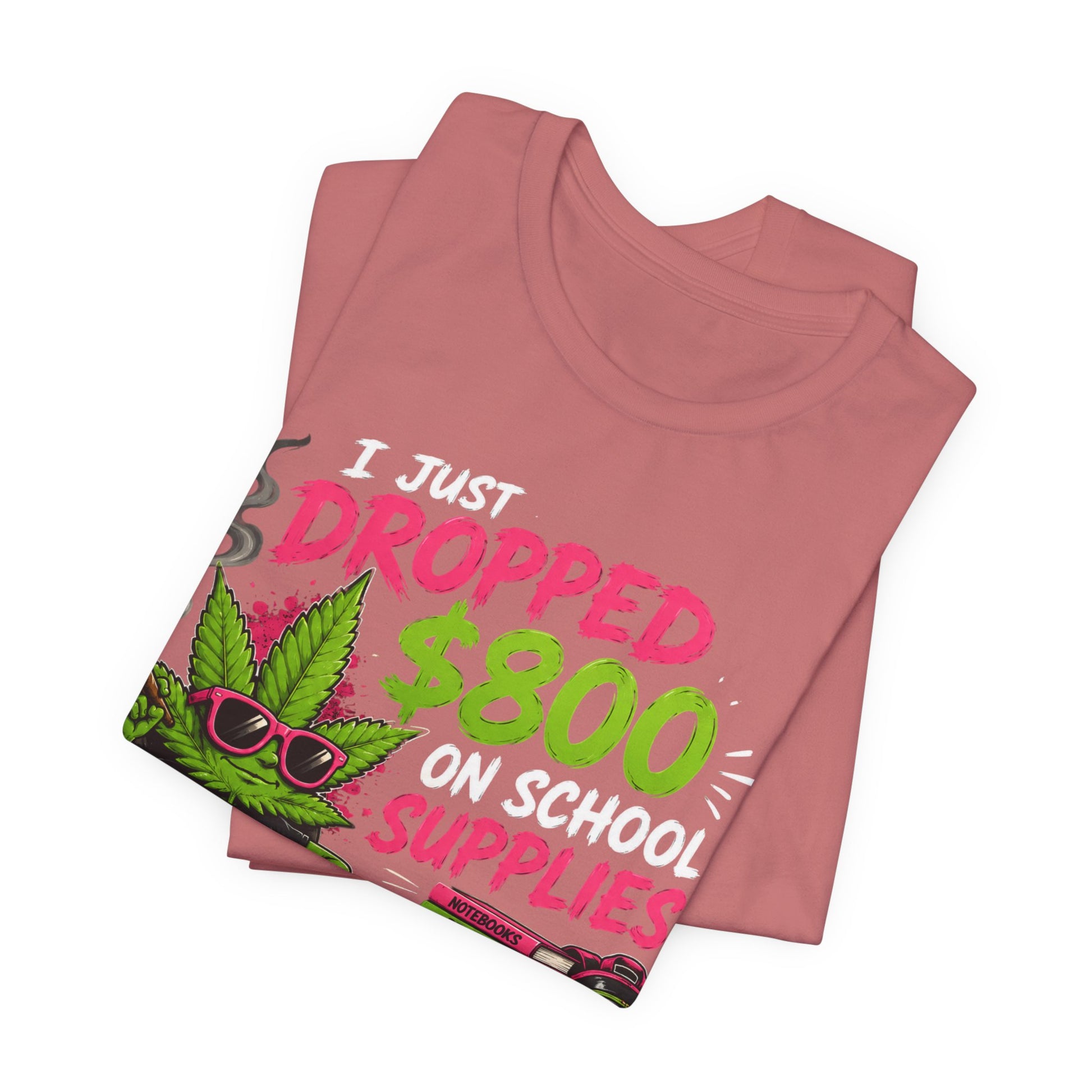I Just Dropped $800 on School Supplies... Don't Judge Me for This $20 Blunt | Funny Parent Back-to-School Shirt Printify