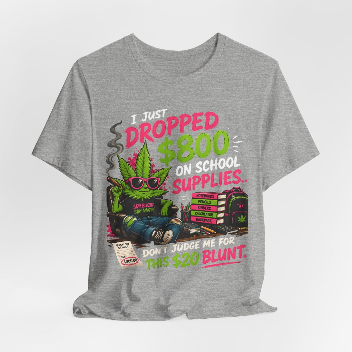 I Just Dropped $800 on School Supplies... Don't Judge Me for This $20 Blunt | Funny Parent Back-to-School Shirt Printify