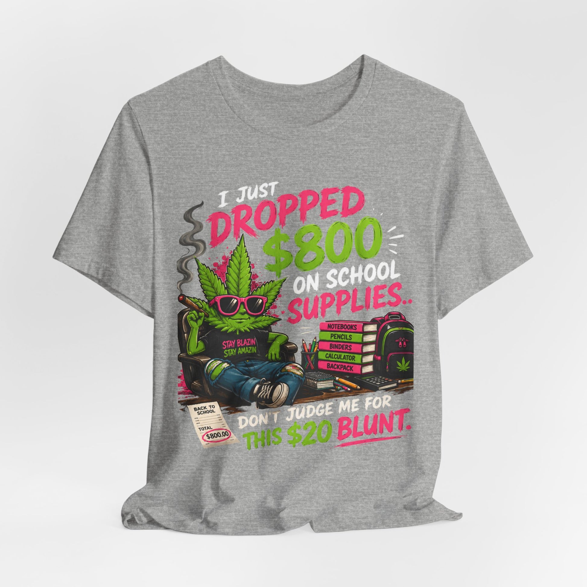 I Just Dropped $800 on School Supplies... Don't Judge Me for This $20 Blunt | Funny Parent Back-to-School Shirt Printify