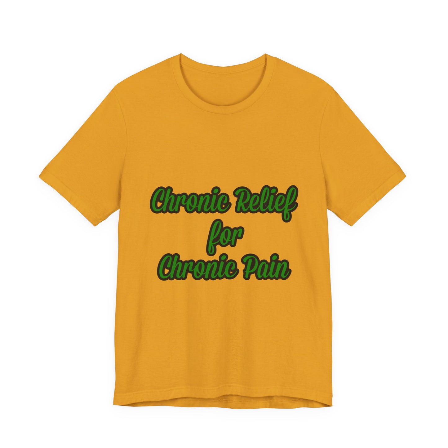 Chronic Relief Unisex T-Shirt | Comfort Tee for Pain Management, Wellness Gift, Support Wear, Everyday Style, Self-Care Apparel