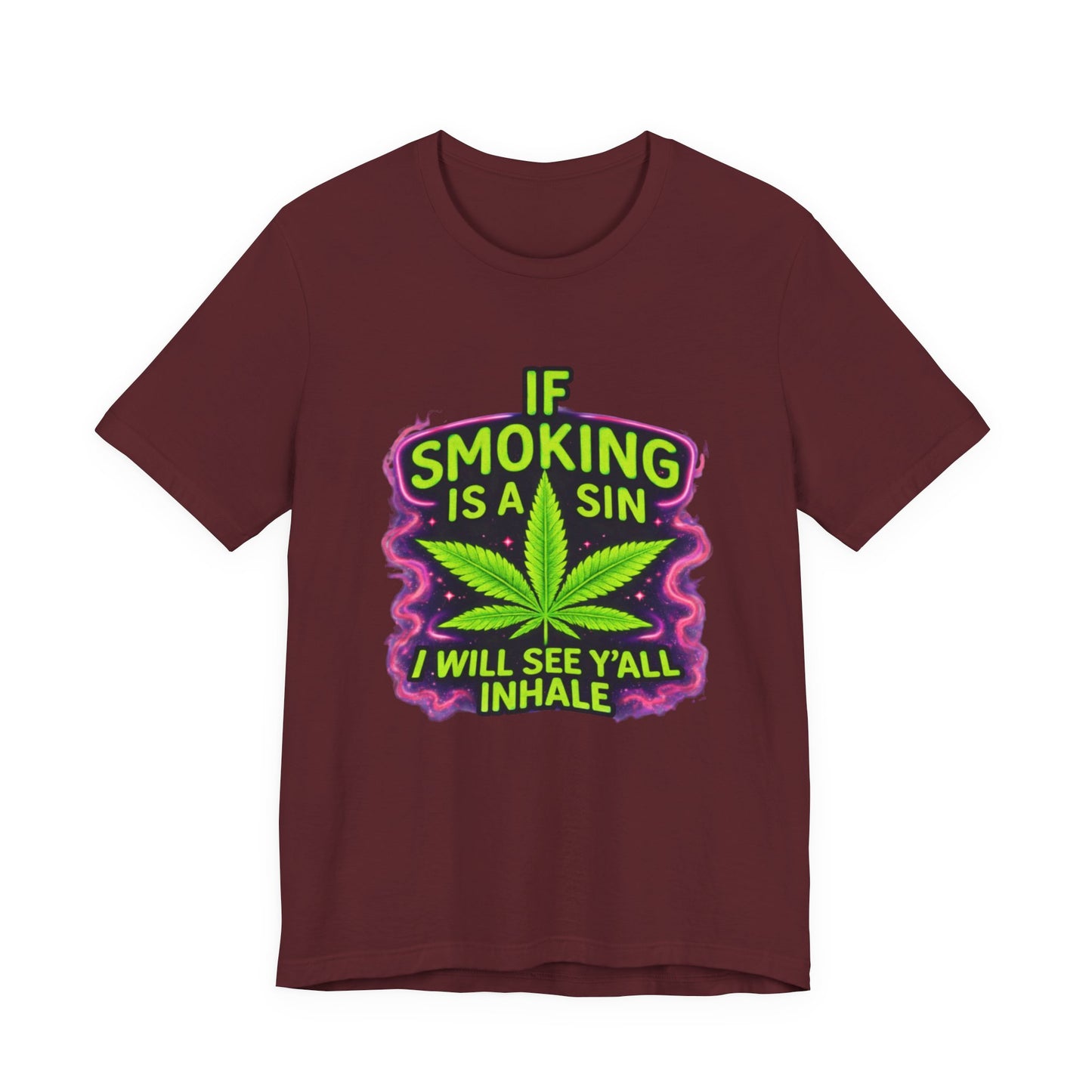 If Smoking Is A Sin I’ll See Y’all Inhale Shirt | Funny Stoner Tee
