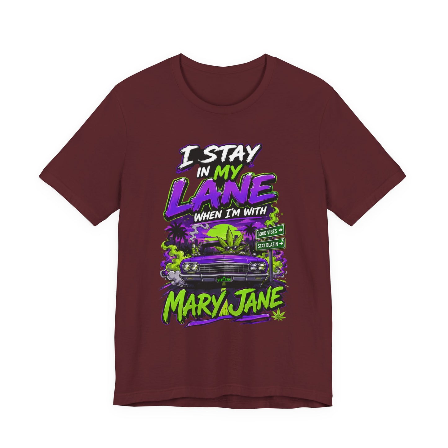I Stay in My Lane When I'm with Mary Jane Shirt | Funny Stoner Graphic Tee | Cannabis Lifestyle Gift | Weed Lover Apparel Printify