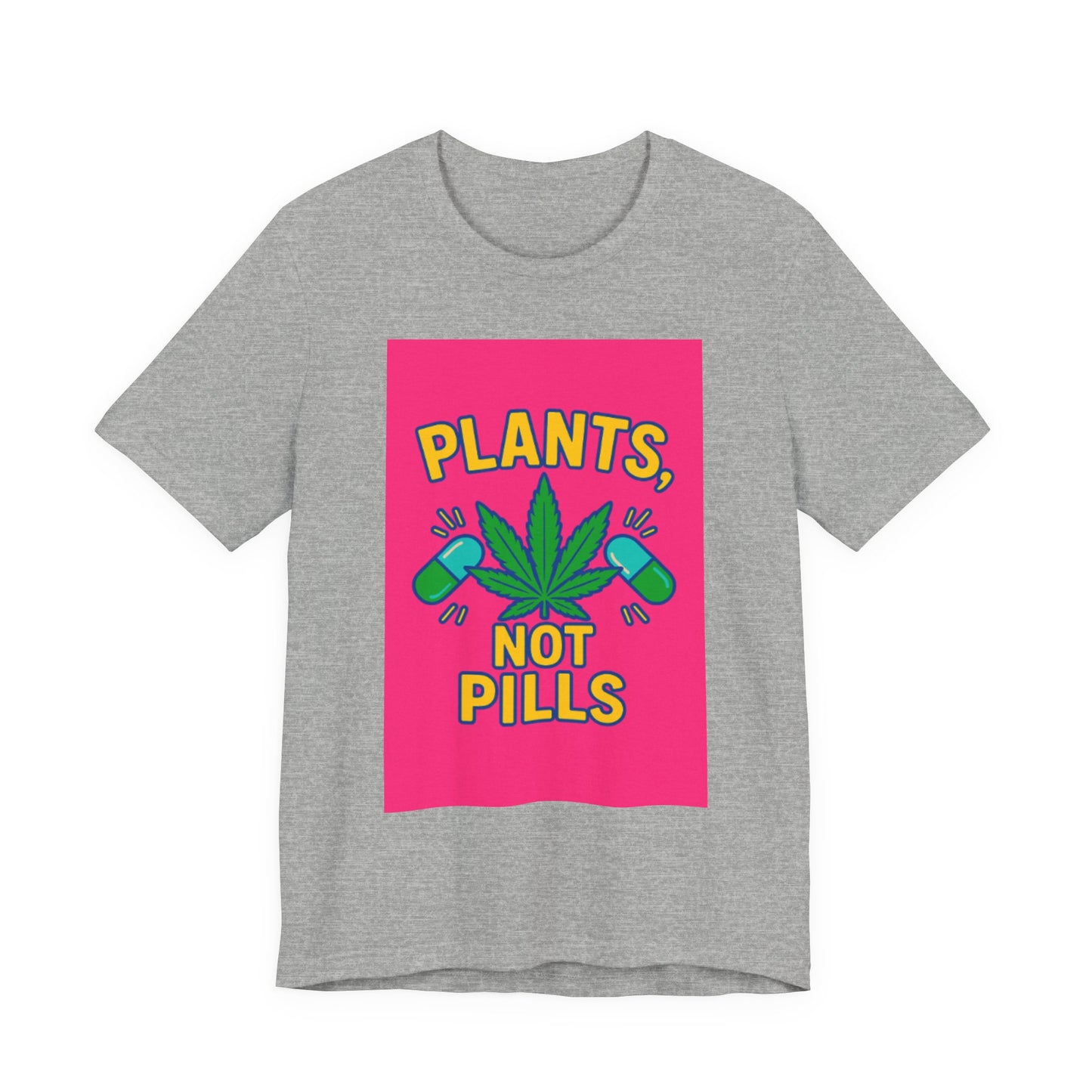 Plants Not Pills Tee, Eco-Friendly Unisex T-Shirt for Nature Lovers, Perfect for Festivals, Casual Wear, Green Living Enthusiasts, [...]