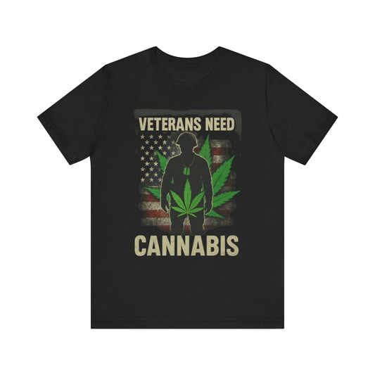 Veterans Need Cannabis Tee, Unisex T-Shirt for Veterans, Support Cannabis Awareness, Gift for Military Families, Cannabis Activism Shirt