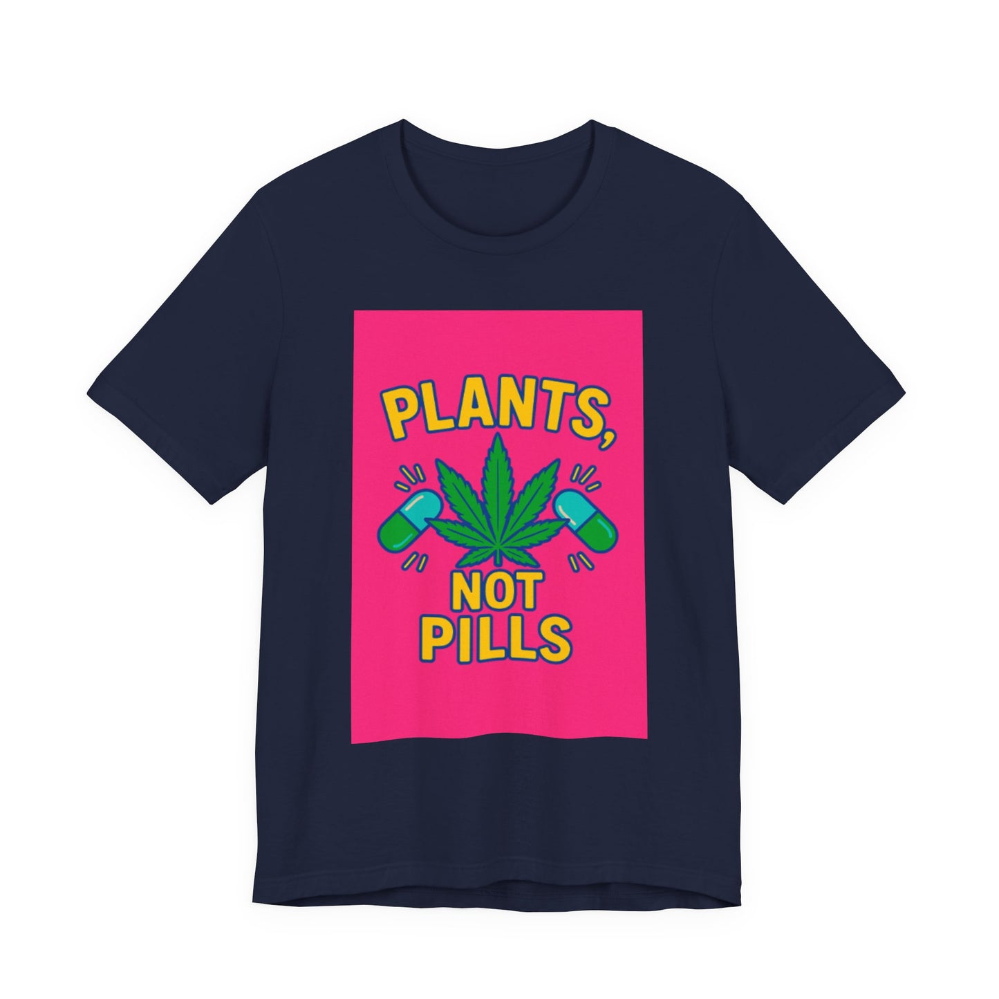 Plants Not Pills Tee, Eco-Friendly Unisex T-Shirt for Nature Lovers, Perfect for Festivals, Casual Wear, Green Living Enthusiasts, [...]