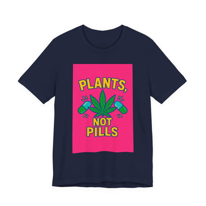 Plants Not Pills Tee, Eco-Friendly Unisex T-Shirt for Nature Lovers, Perfect for Festivals, Casual Wear, Green Living Enthusiasts, [...]