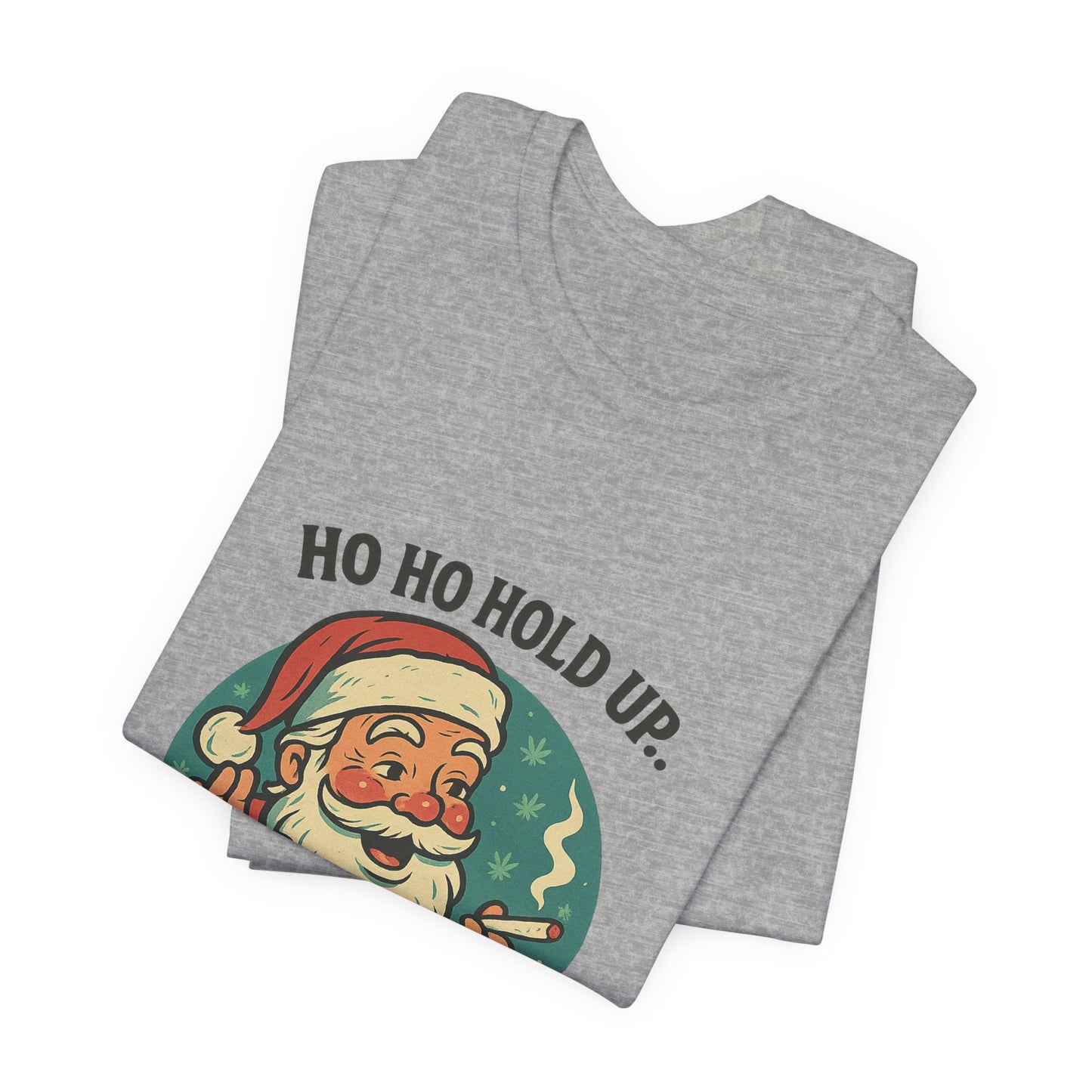 Santa Graphic Tee — "Ho Ho Hold Up, Pass That" Christmas T‑Shirt
