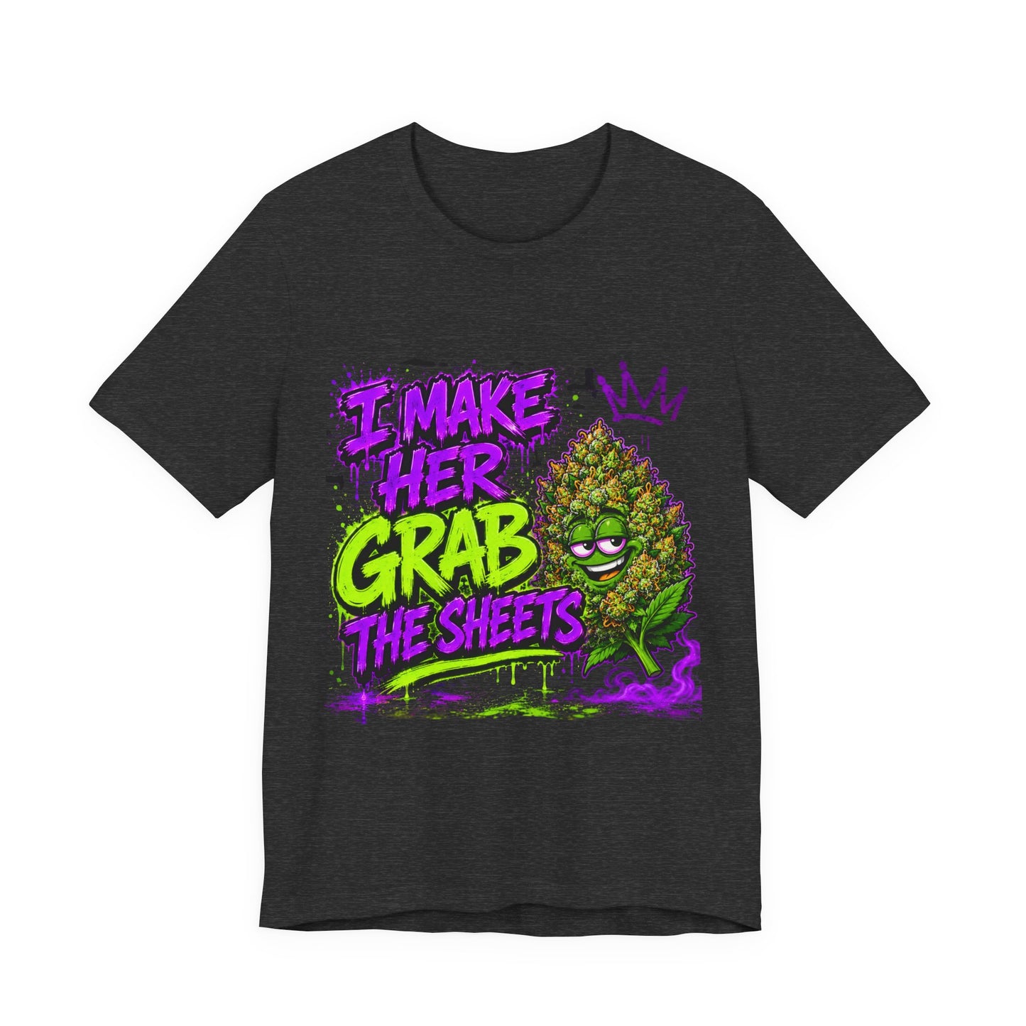 I Make Her Grab the Sheets Funny Stoner Cartoon Weed Graphic Tee