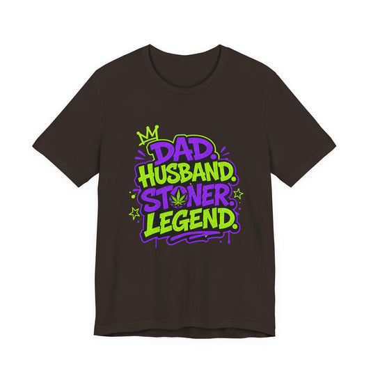 Dad Husband Stoner Legend Shirt | Funny Cannabis Dad T-Shirt | Stoner Father Gift for Father's Day