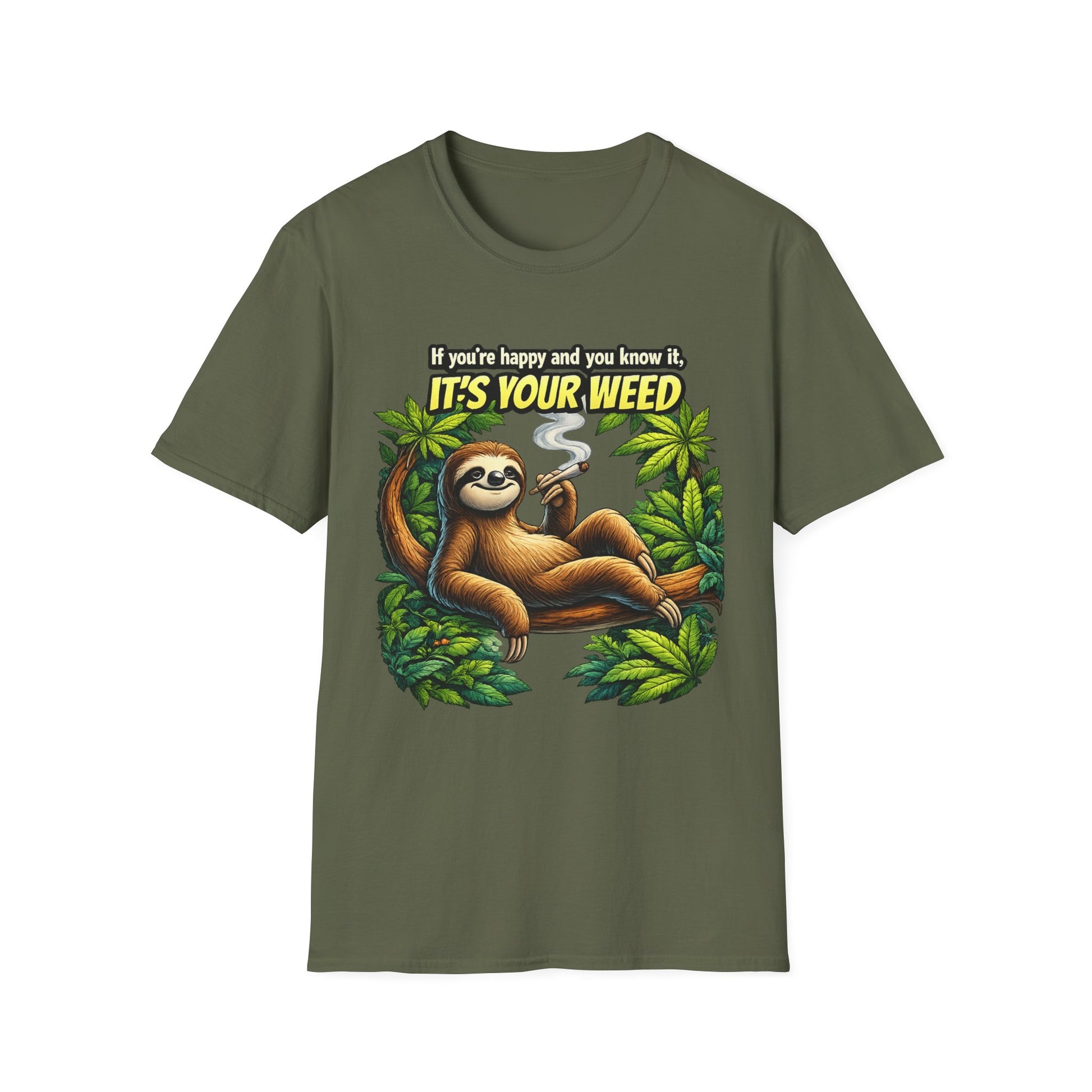 If You're Happy and You Know It It's Your Weed Sloth T-Shirt | Funny Cannabis Graphic Tee | Relaxed Stoner Shirt Gift Printify