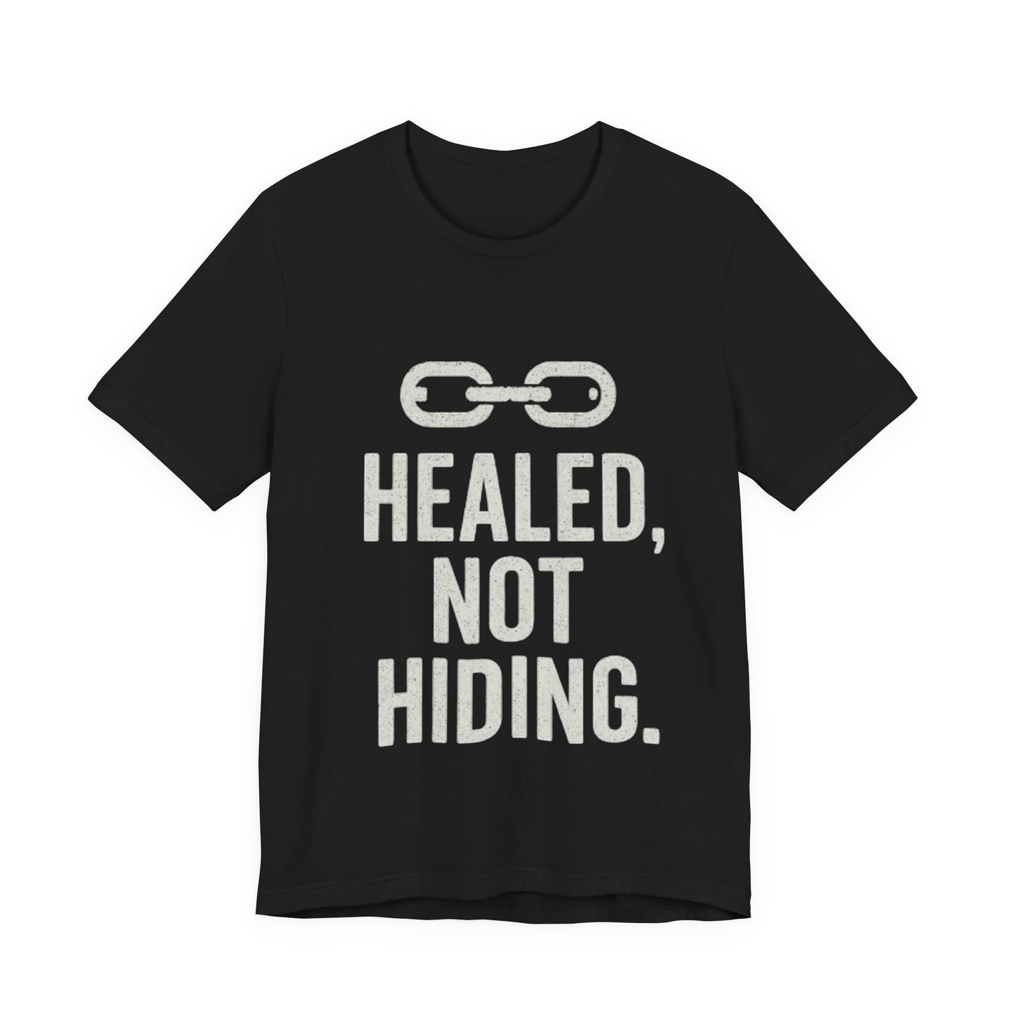 Healed Not Hiding Unisex Tee - Empowerment Shirt, Motivational Gift, Casual Outfit, Mental Health Awareness, Recovery Motivation-Mary Jane 2025