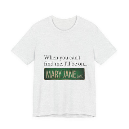Personalized Mary Jane Lane Tee, Casual Unisex Short Sleeve T-Shirt for Home Lovers, Unique Gift for Housewarming, Birthday, Fun [...]-Mary Jane 2025