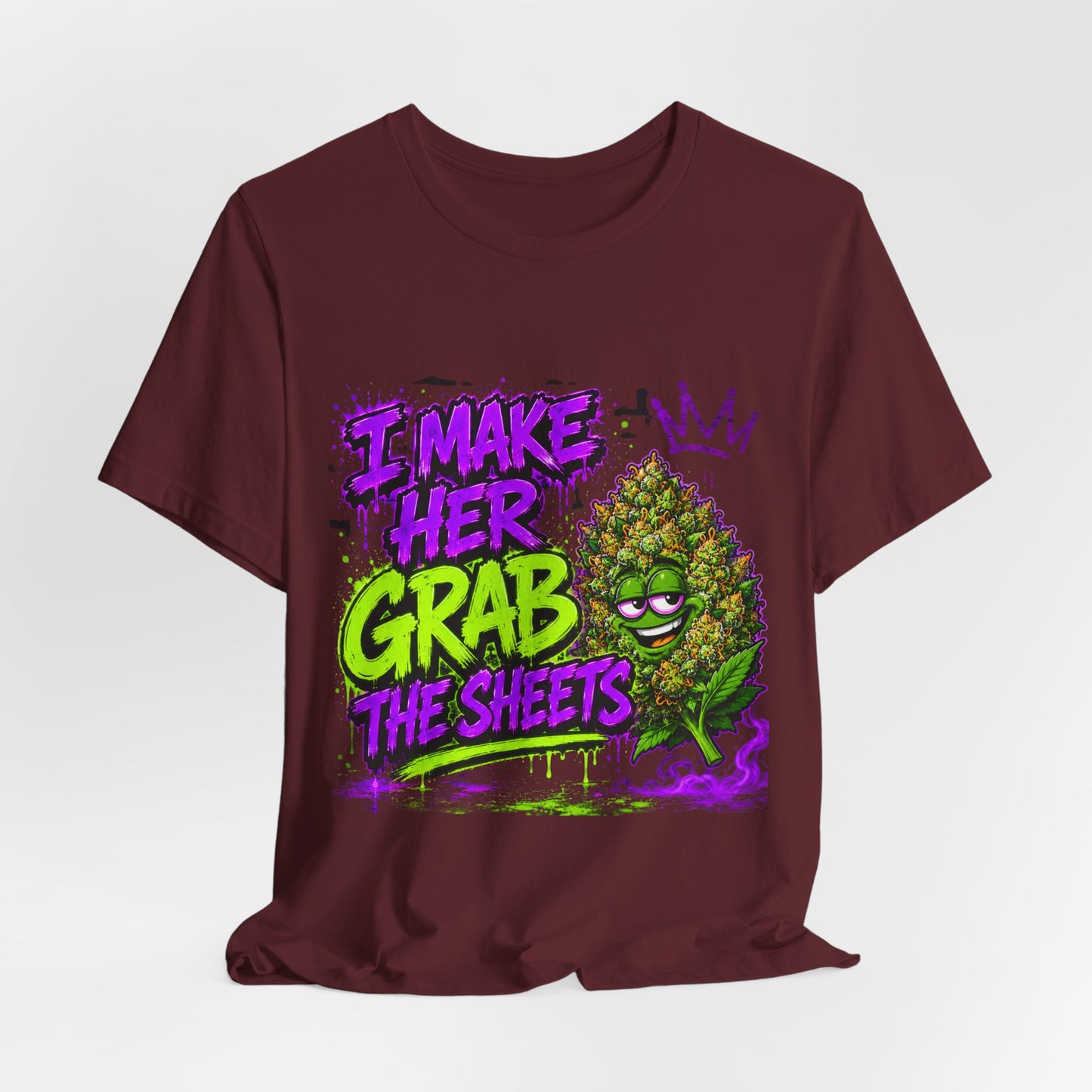 I Make Her Grab the Sheets Funny Stoner Cartoon Weed Graphic Tee