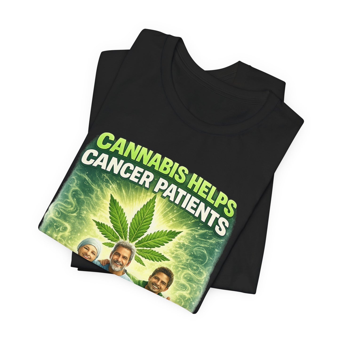 Cannabis Helps Cancer Patients T‑Shirt — Medical Marijuana Relief, Hope & Quality of Life Tee