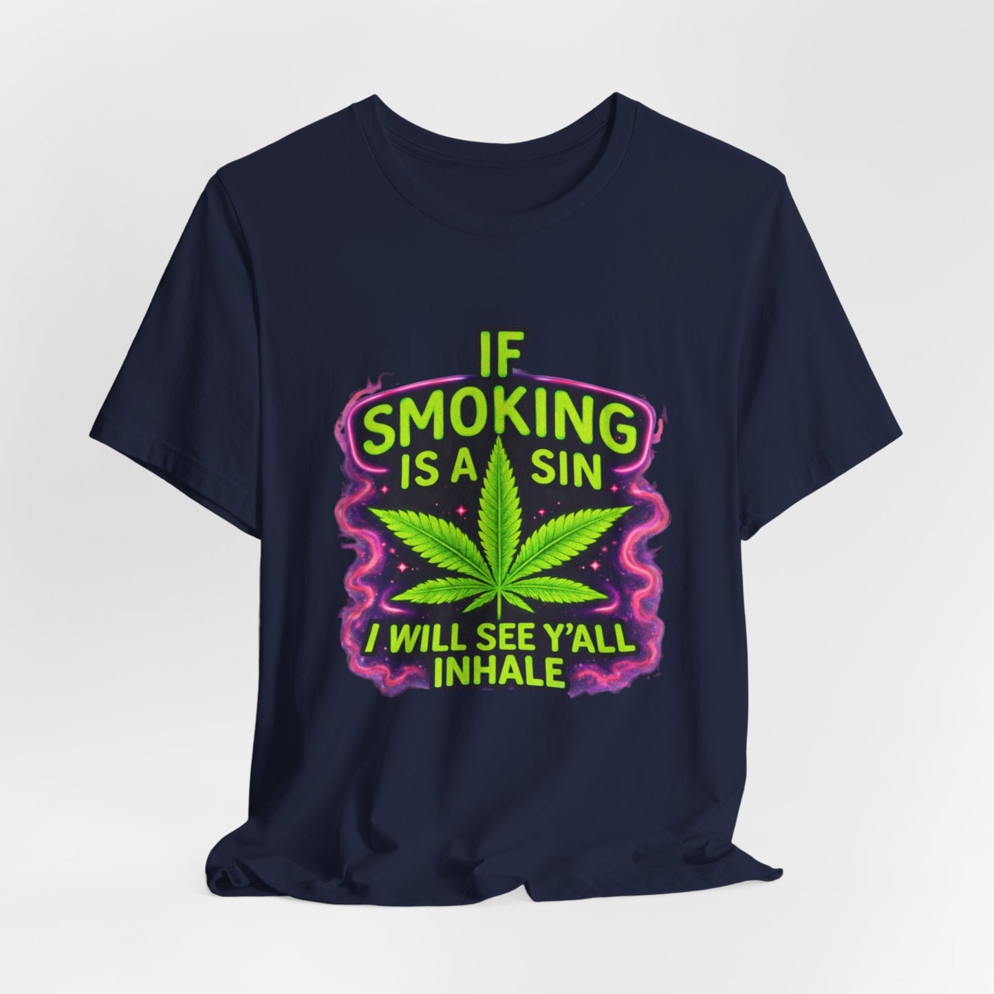If Smoking Is A Sin I’ll See Y’all Inhale Shirt | Funny Stoner Tee