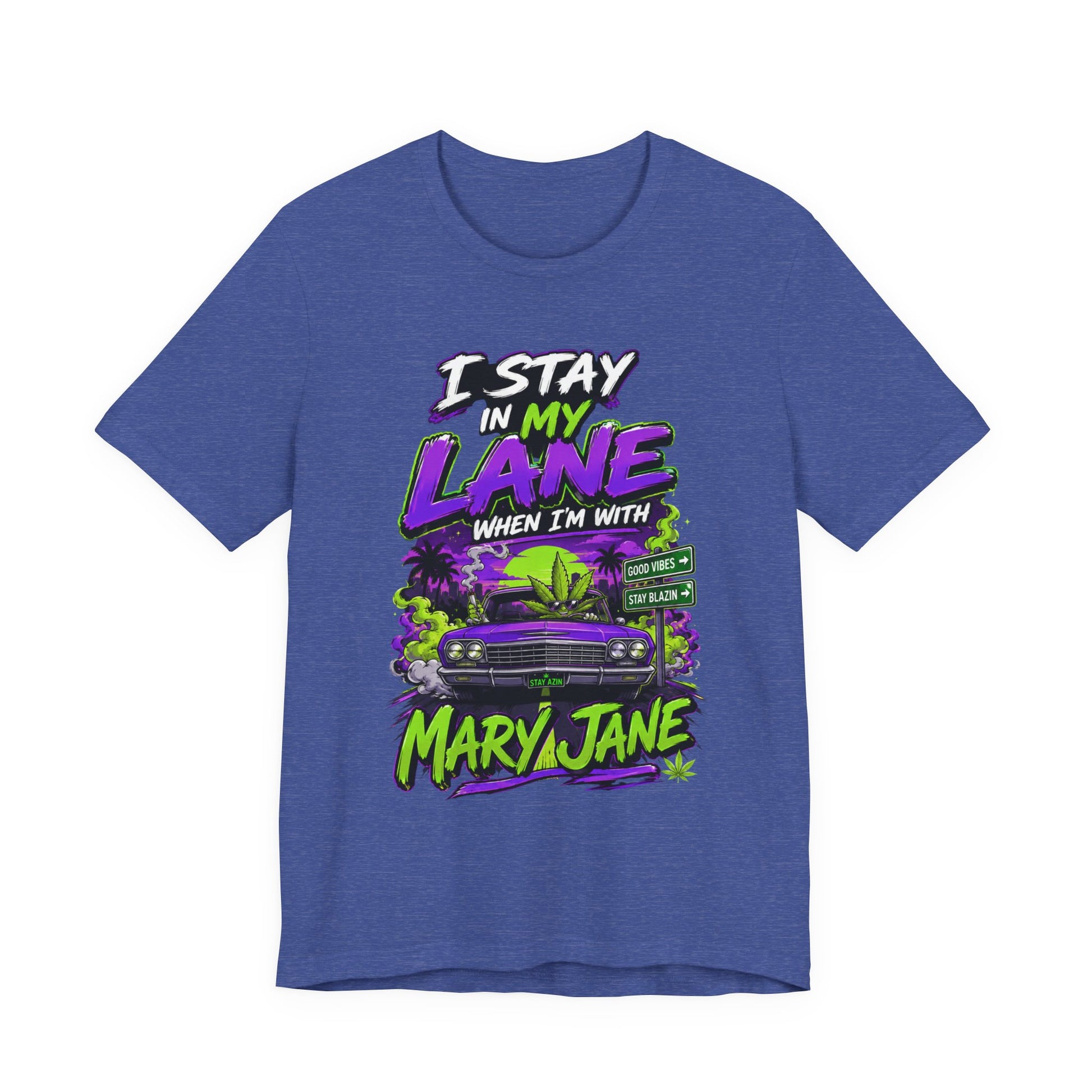 I Stay in My Lane When I'm with Mary Jane Shirt | Funny Stoner Graphic Tee | Cannabis Lifestyle Gift | Weed Lover Apparel Printify