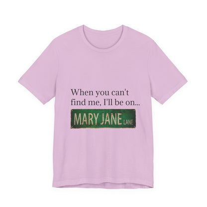 Personalized Mary Jane Lane Tee, Casual Unisex Short Sleeve T-Shirt for Home Lovers, Unique Gift for Housewarming, Birthday, Fun [...]-Mary Jane 2025