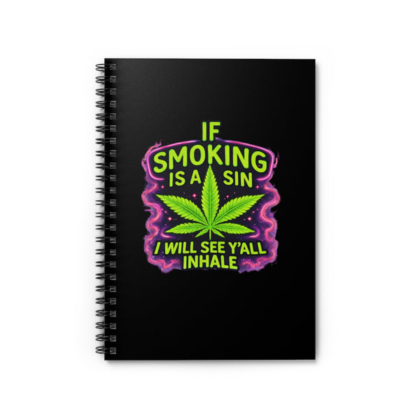 Marijuana Leaf Spiral Notebook – Funny Stoner Notebook “If Smoking Is A Sin I Will See Y’all Inhale” – Cannabis Journal, Weed Lover Gift, 420 Notepad