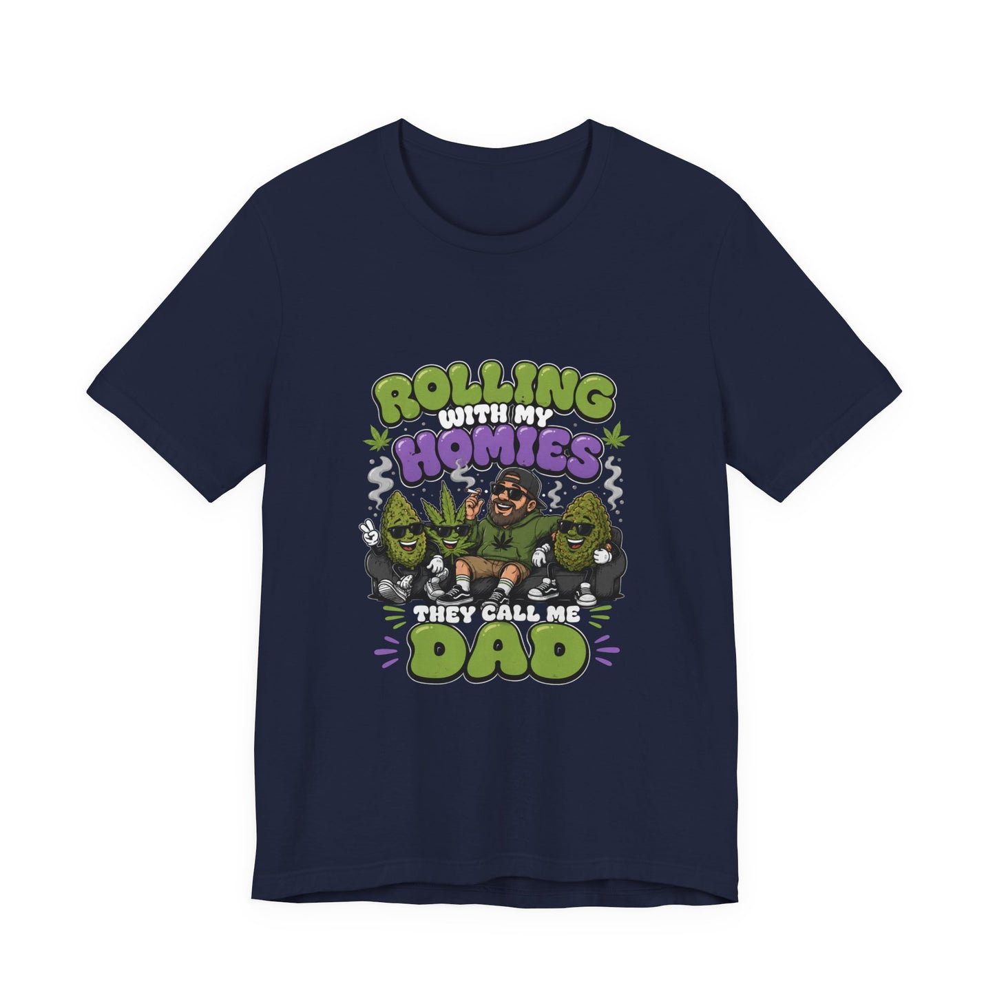 Rolling With My Homies They Call Me Dad Shirt | Funny Stoner Dad T-Shirt | Cannabis Father’s Day Gift