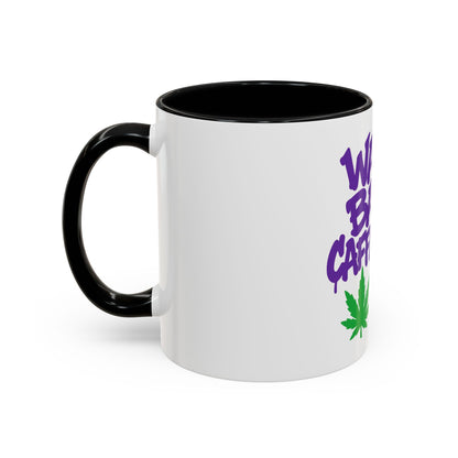 Wake, Bake, Caffeinate Coffee Mug - Fun Cannabis Coffee Cup for Home, Office, Gifts, Stoner, Green Thumb