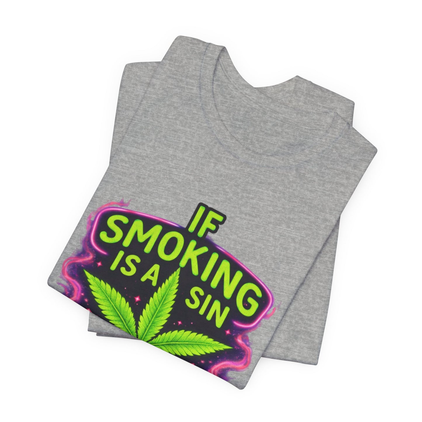 If Smoking Is A Sin I’ll See Y’all Inhale Shirt | Funny Stoner Tee