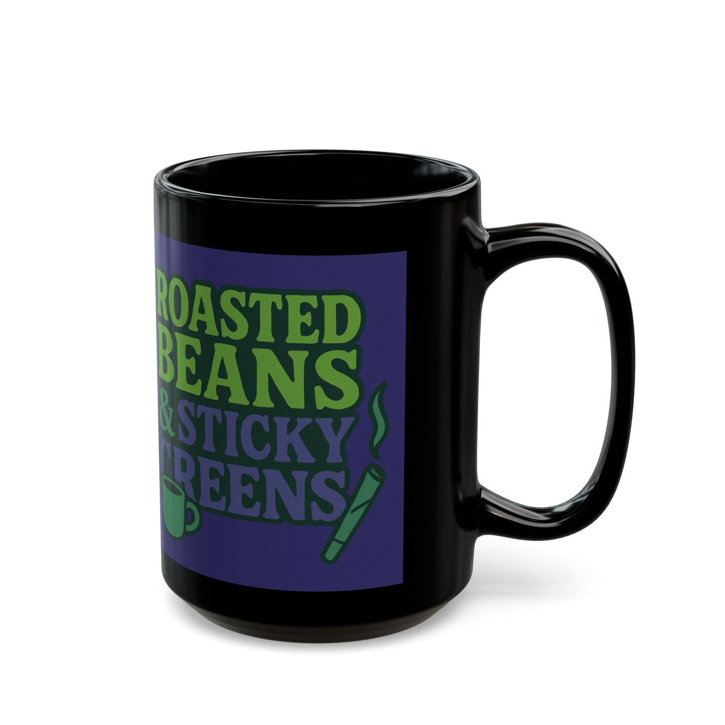 Roasted Beans & Sticky Greens Coffee Mug | Funny Coffee Lover Gift | Wake & Bake Mug | Cannabis Humor Coffee Cup | 11oz & 15oz Mug