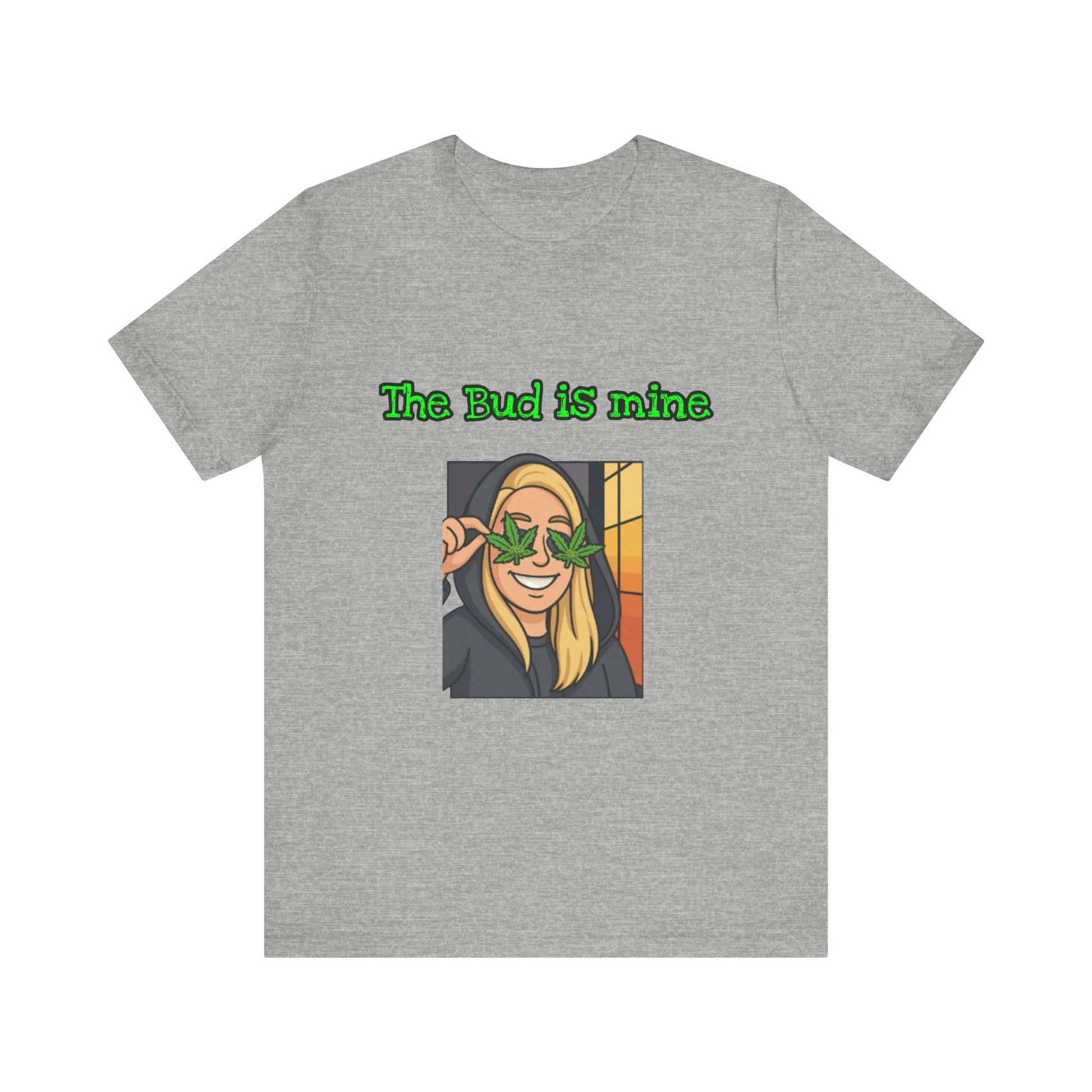 Funny Cannabis Tee - The Bud is Mine, Marijuana Shirt, Unisex Graphic Tee, Greenery Gift, Stoner Apparel, Casual Cool Tee-Mary Jane 2025