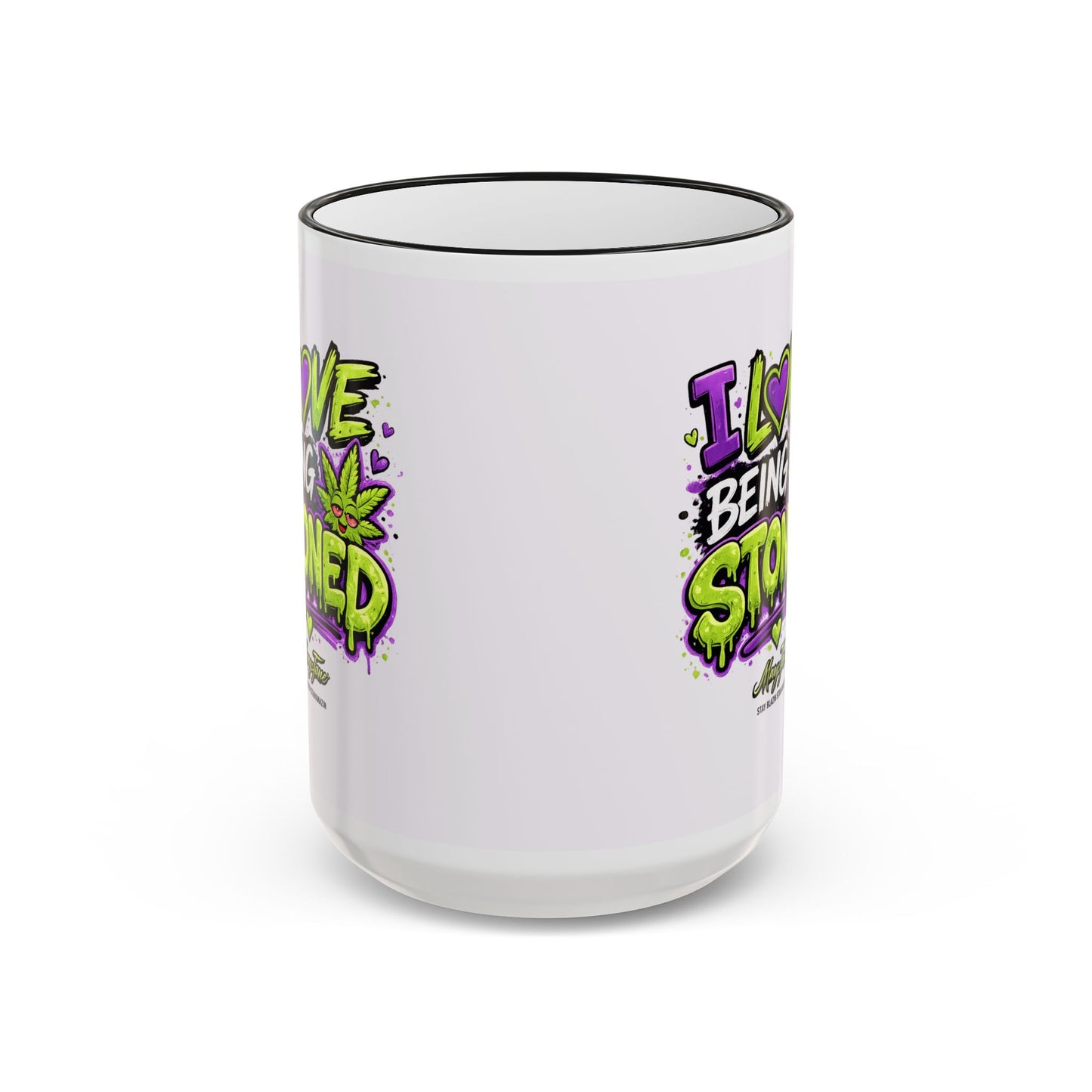 I Love Being Stoned Coffee Mug | Funny 420 Cannabis Coffee Cup Gift