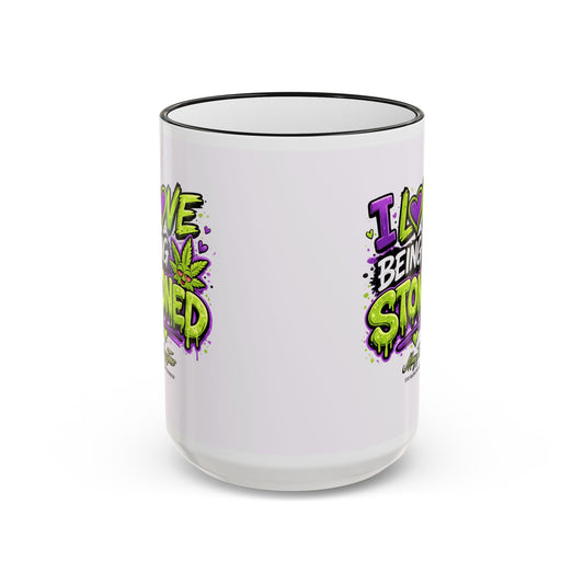 I Love Being Stoned Coffee Mug | Funny 420 Cannabis Coffee Cup Gift